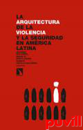 La aquitectura de la violencia y la seguridad en Amrica Latina