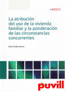 La atribucin del Uso de la Vivienda Familiar y Ponderacin de las Circunstancias Concurrentes