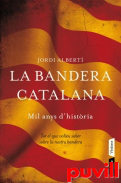 La bandera catalana : mil anys d'histria