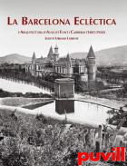 La Barcelona eclctica : l'arquitectura d'August Font i Carreras (1845-1924)