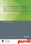 La capacidad para testar : aspectos problemticos  y criterios jurisprudenciales