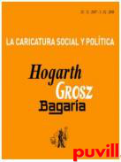 La caricatura social y poltica : Hogarth, Grosz, Bagaria