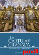 La Cartuja de Granada : arte, contemplacin y silencio