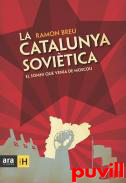 La Catalunya sovitica : el somni que venia de Moscou