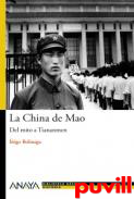 La China de Mao : Del mito a Tiananmen