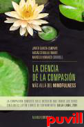 La ciencia de la compasin : Ms all del mindfulness