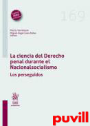 La ciencia del Derecho penal durante el Nacionalsocialismo : los perseguidos