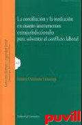 La conciliacin y la mediacin en cuanto instrumentos extrajurisdiccionales para solventar el conflicto laboral