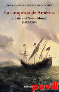 La conquista de Amrica : Espaa y el Nuevo Mundo (1492-1580)