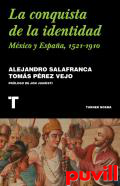 La conquista de la identidad : Mxico y Espaa, 1521-1910