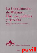 La Constitucin de Weimar : historia, poltica y derecho