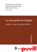 La corrupcin en Espaa : mbitos, causas y remedios jurdicos