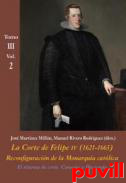 La Corte de Felipe IV (1621-1665) : reconfiguracin de la monarqua catlica, 3.2. El sistema de corte : consejos y hacienda