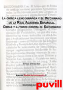 La crtica lexicogrfica y el Diccionario de la Real Academia Espaola : obras y autores contra el Diccionario