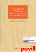 La cuestin poltica : dilogo sobre el estado, las leyes y la justicia