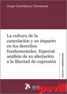 La cultura de la cancelacin y su impacto en los derechos fundamentales : Especial anlisis de su afectacin a la libertad de expresin