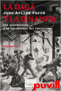 La daga y la dinamita : los anarquistas y el nacimiento del terrorismo