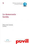 La democracia herida : la tormenta perfecta