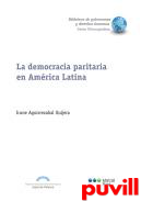 La democracia paritaria en Amrica Latina : tres dimensiones explicativas