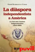 La dispora independentista a Amrica : la Uni dels Catalans Independentistes (1943-1959)