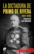 La dictadura de Primo de Rivera (1923-1930) : paradojas y contradicciones del nuevo rgimen