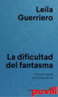 La dificultad del fantasma : Truman Capote en la Costa Brava