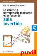 La docencia universitaria mediante el enfoque del aula invertida