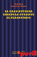 La dramaturgia espaola durante el franquismo