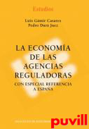 La economa de las agencias reguladoras : con especial referencia a Espaa