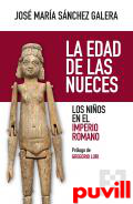 La edad de las nueces : los nios en el Imperio Romano