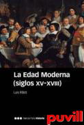 La Edad Moderna (siglos XV-XVIII)