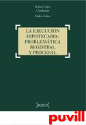 La ejecucin hipotecaria : problemtica registral  y procesal