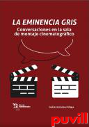 La eminencia gris : conversaciones en la sala de montaje cinematogrfico