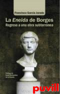 La Eneida de Borges : regreso a una obra subterrnea