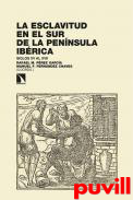 La esclavitud en el sur de la pennsula ibrica : siglos XV al XVII : demografa e historia social