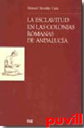 La esclavitud en las colonias romanas de Andaluca