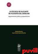 La Escuela de Alicante de Filosofa del Derecho : Argumentacin jurdica y postpositivismo