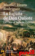 La Espaa de Don Quijote : un viaje al siglo de oro