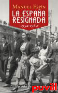 La Espaa resignada: 1952-1960 : la dcada desconocida