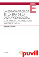 La Espaa vaciada en la era de la disrupcin digital : el reto de la modernizacin del medio rural