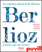 La esttica musical de Hector Berlioz a travs de sus textos