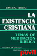 La existencia cristiana : temas de meditacin bblica