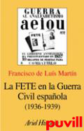 La FETE en la Guerra Civil espaola (1936-1939)