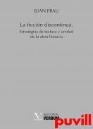 La ficcin discontinua : estrategias de lectura y unidad de la obra literaria