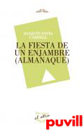 La fiesta de un enjambre : (almanaque)