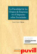 La fiscalidad de los grupos de empresas en el Impuesto sobre Sociedades