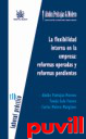 La flexibilidad interna en la empresa : reformas operadas y reformas pendientes