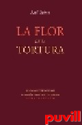 La flor de la tortura