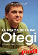 La fora de la pau, Otegui