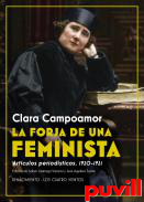 La forja de una feminista : artculos periodsticos, 1920-1921